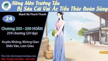 [HV] Nông Môn Trưởng Tẩu: Bị Sáu Cái Vai Ác Tiểu Thúc Đoàn Sủng